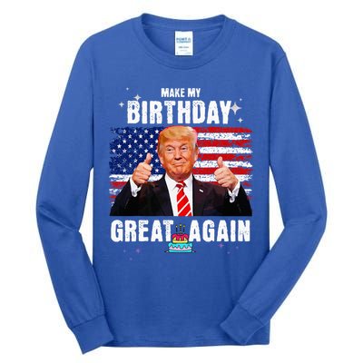 Make My Birthday Great Again Trump Fan Birthday Tall Long Sleeve T-Shirt