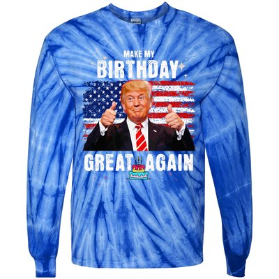 Make My Birthday Great Again Trump Fan Birthday Tie-Dye Long Sleeve Shirt