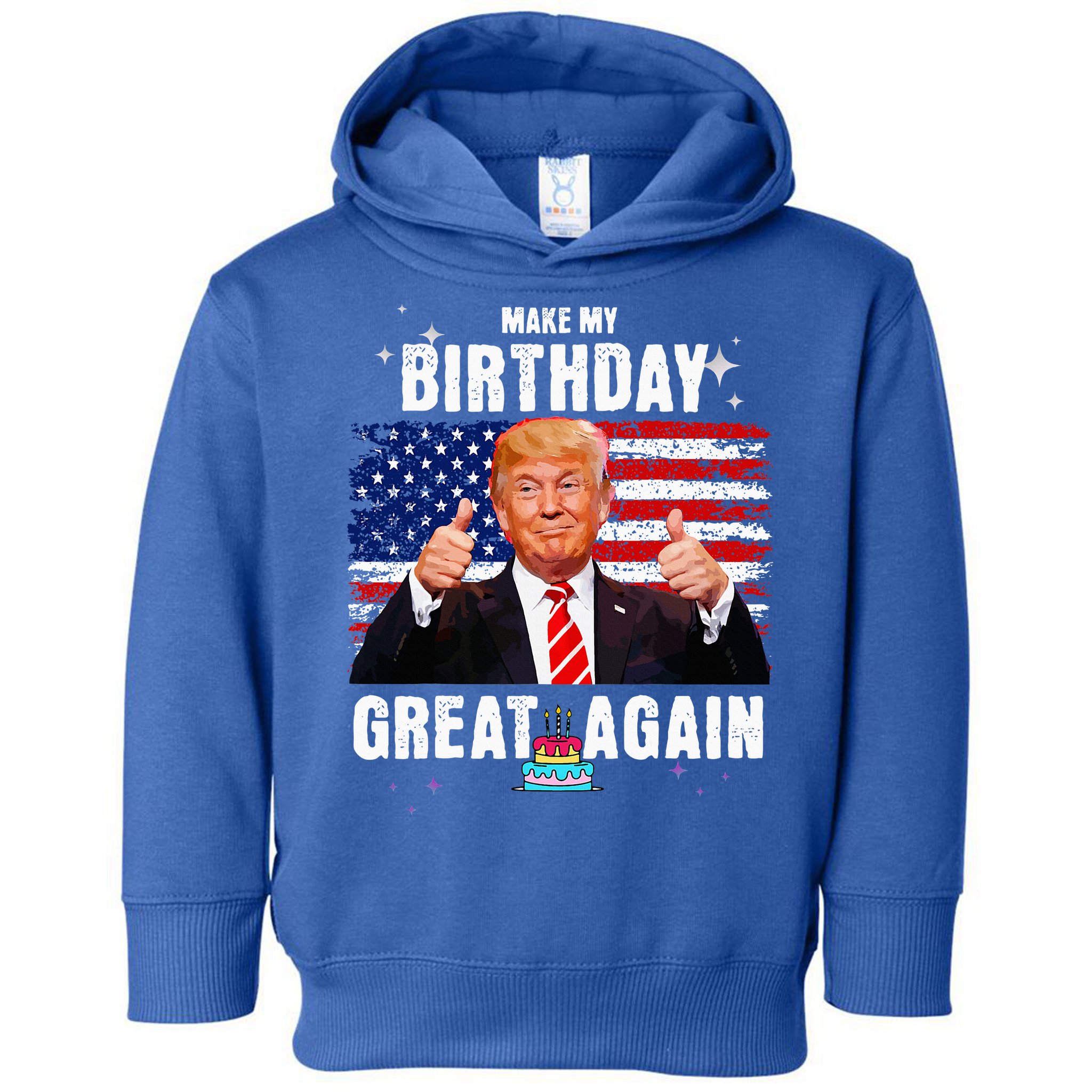 Make My Birthday Great Again Trump Fan Birthday Toddler Hoodie