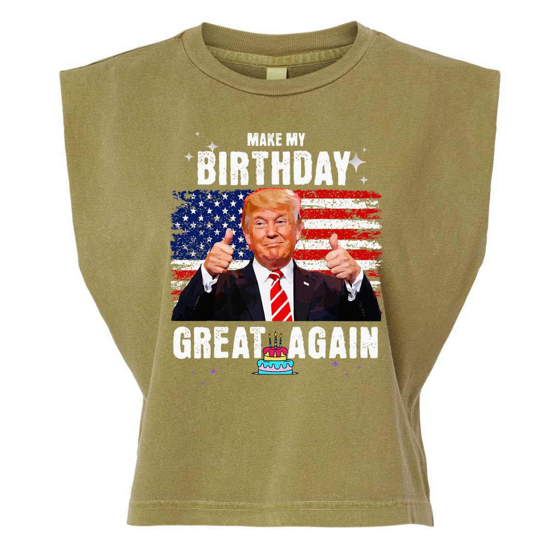 Make My Birthday Great Again Trump Fan Birthday Garment-Dyed Women's Muscle Tee