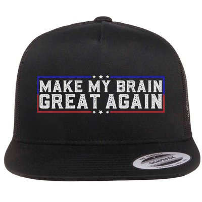 Make My Brain Great Again Funny Brain Tumor Surgery Recovery Flat Bill Trucker Hat