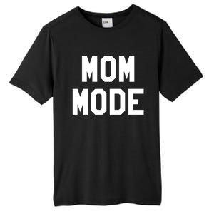 Mom Mode Cool Gift For Badass Mama Wife Mom Boss Blessed Momma Cool Gift Tall Fusion ChromaSoft Performance T-Shirt