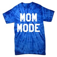 Mom Mode Cool Gift For Badass Mama Wife Mom Boss Blessed Momma Cool Gift Tie-Dye T-Shirt