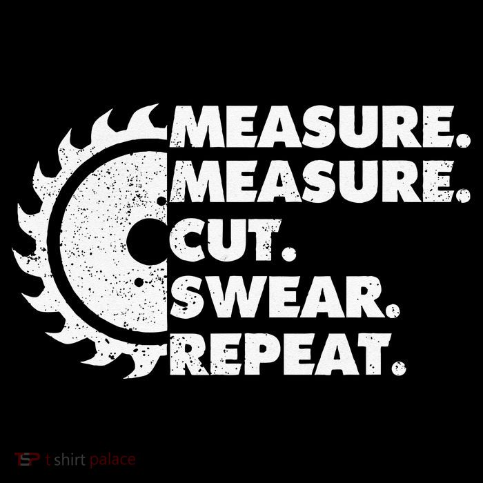 Measure Measure Cut Swear Repeat For Carpenter & Woodworker Sweatshirt