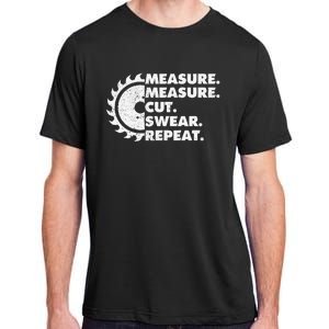 Measure Measure Cut Swear Repeat For Carpenter & Woodworker Adult ChromaSoft Performance T-Shirt