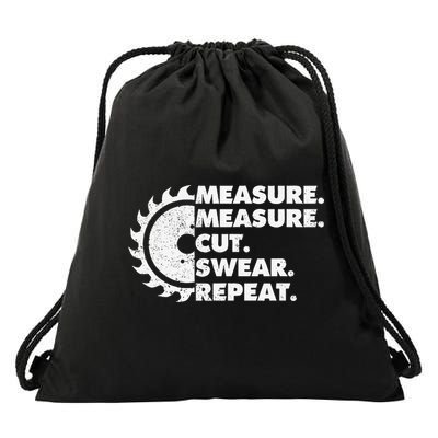 Measure Measure Cut Swear Repeat For Carpenter & Woodworker Drawstring Bag