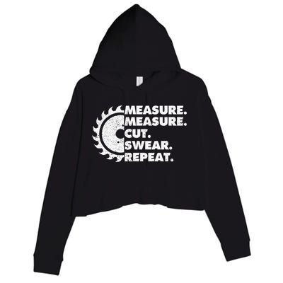 Measure Measure Cut Swear Repeat For Carpenter & Woodworker Crop Fleece Hoodie