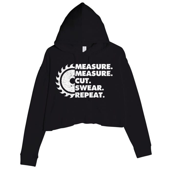 Measure Measure Cut Swear Repeat For Carpenter & Woodworker Crop Fleece Hoodie