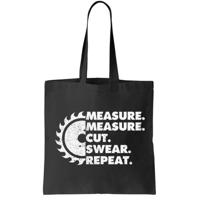 Measure Measure Cut Swear Repeat For Carpenter & Woodworker Bag