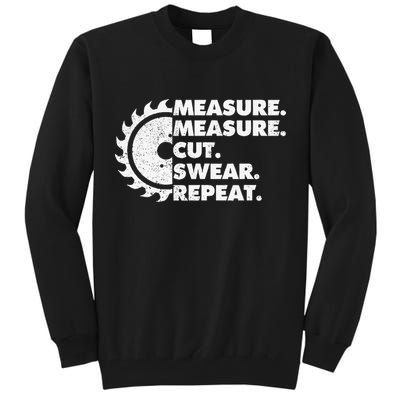 Measure Measure Cut Swear Repeat For Carpenter & Woodworker Tall Sweatshirt