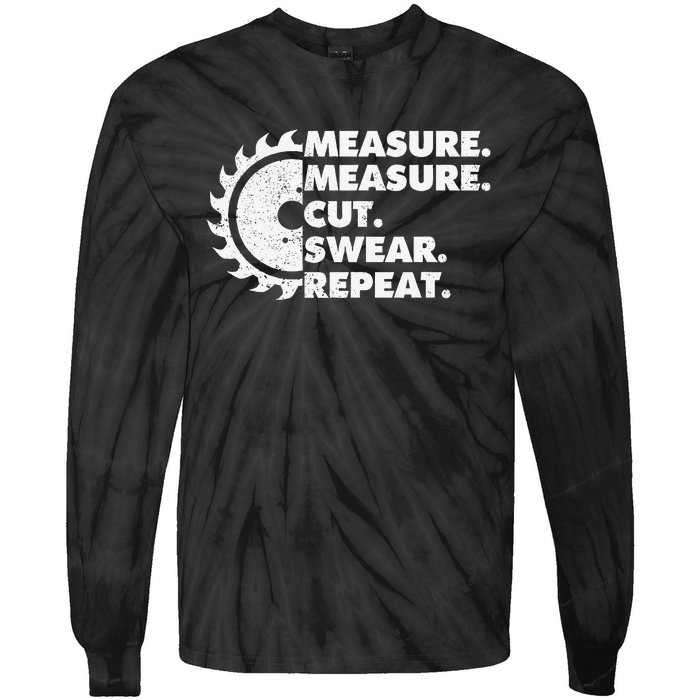 Measure Measure Cut Swear Repeat For Carpenter & Woodworker Tie-Dye Long Sleeve Shirt