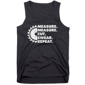 Measure Measure Cut Swear Repeat For Carpenter & Woodworker Tank Top