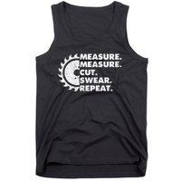 Measure Measure Cut Swear Repeat For Carpenter & Woodworker Tank Top