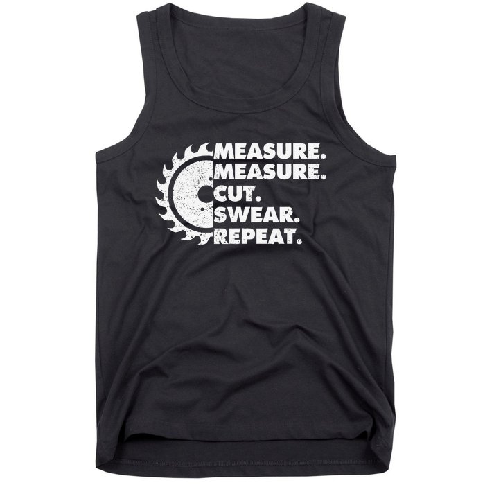 Measure Measure Cut Swear Repeat For Carpenter & Woodworker Tank Top