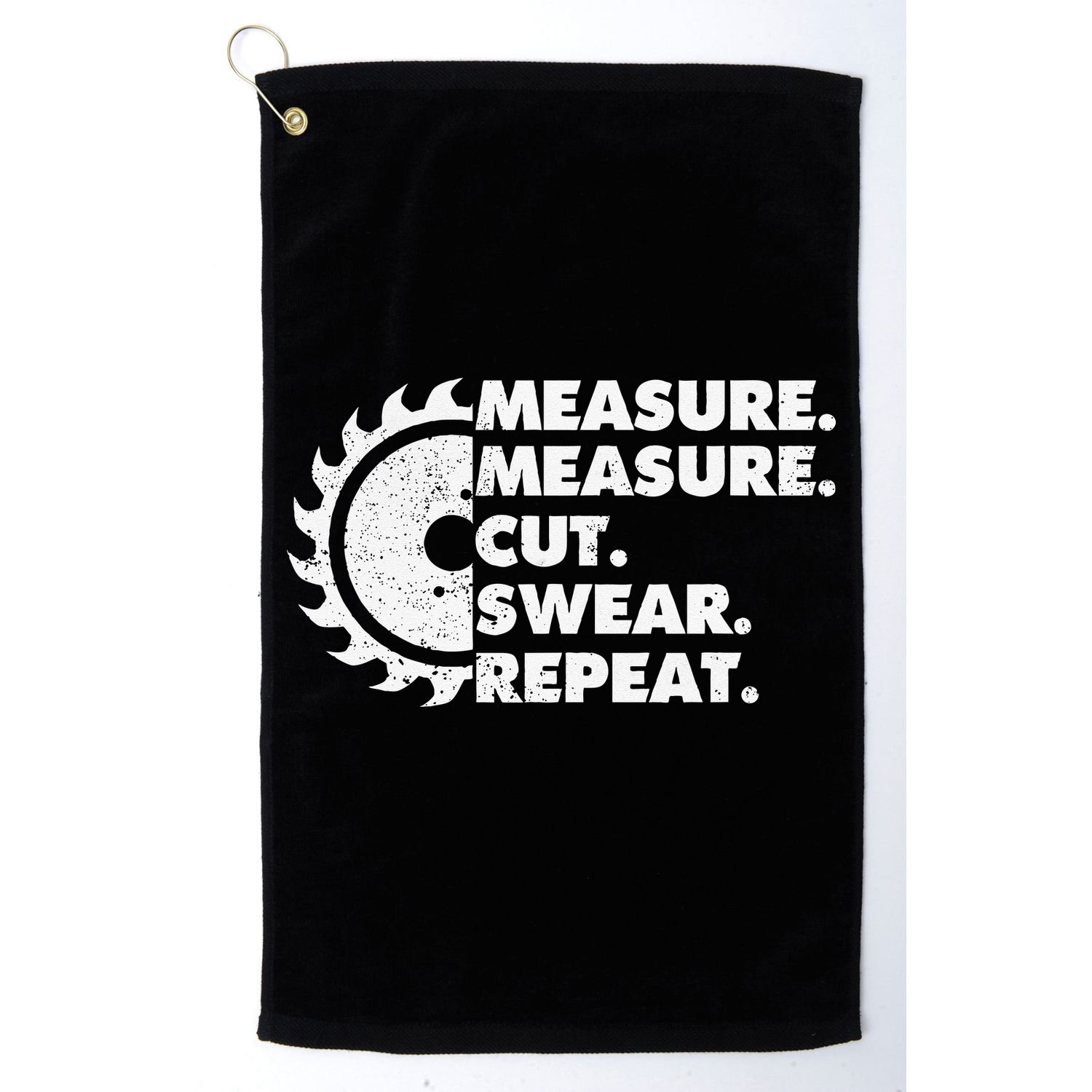 Measure Measure Cut Swear Repeat For Carpenter & Woodworker Golf Towel