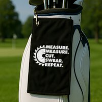 Measure Measure Cut Swear Repeat For Carpenter & Woodworker Golf Towel