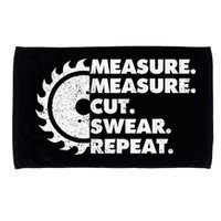 Measure Measure Cut Swear Repeat For Carpenter & Woodworker Microfiber Hand Towel