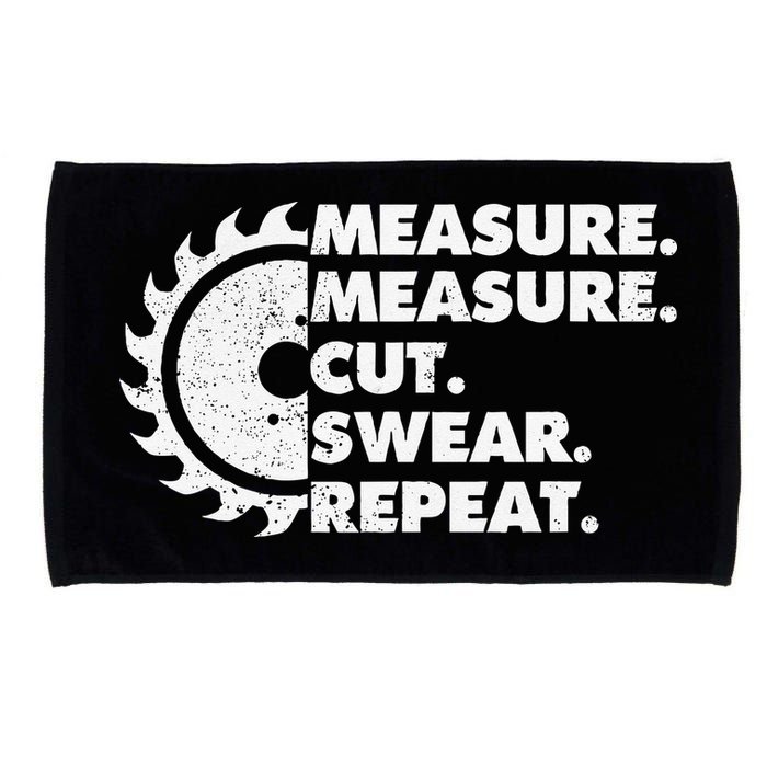 Measure Measure Cut Swear Repeat For Carpenter & Woodworker Microfiber Hand Towel