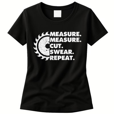 Measure Measure Cut Swear Repeat For Carpenter & Woodworker Womens T-Shirt
