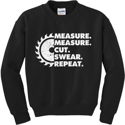 Measure Measure Cut Swear Repeat For Carpenter & Woodworker Kids Sweatshirt