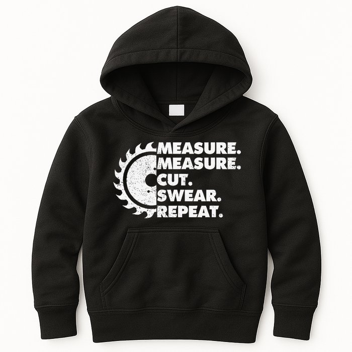 Measure Measure Cut Swear Repeat For Carpenter & Woodworker Kids Hoodie