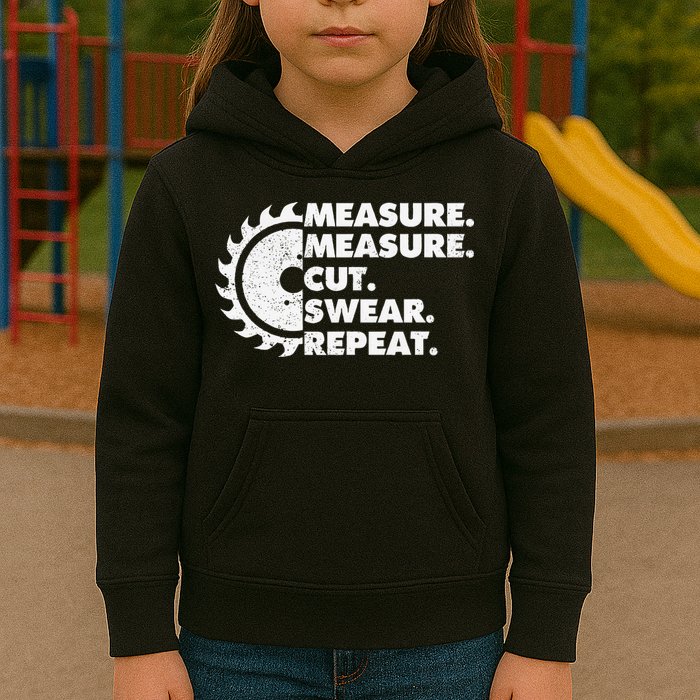 Measure Measure Cut Swear Repeat For Carpenter & Woodworker Kids Hoodie