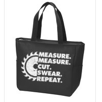 Measure Measure Cut Swear Repeat For Carpenter & Woodworker Zip Tote Bag