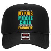 My Middle Child Is My Favorite Funny Parent Favorite High Crown Mesh Back Trucker Hat