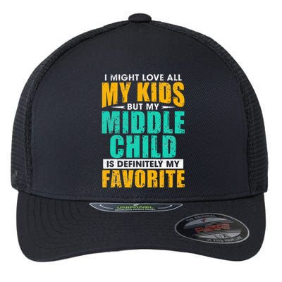 My Middle Child Is My Favorite Funny Parent Favorite Flexfit Unipanel Trucker Cap