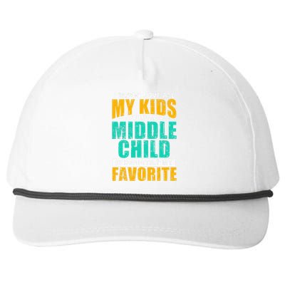 My Middle Child Is My Favorite Funny Parent Favorite Snapback Five-Panel Rope Hat