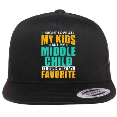 My Middle Child Is My Favorite Funny Parent Favorite Flat Bill Trucker Hat