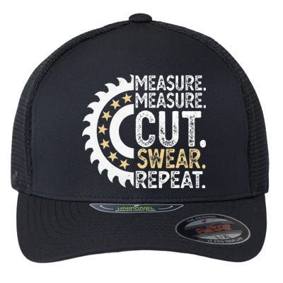 Measure Measure Cut Repeat Handyman Woodworker Father Day Flexfit Unipanel Trucker Cap