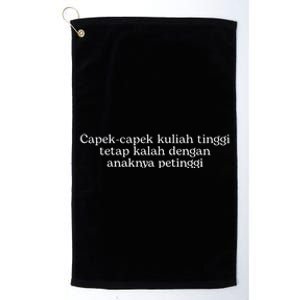 Mujab Ms Capekcapek Kuliah Tinggi Tetap Kalah Dengan Anaknya Petinggi Platinum Collection Golf Towel