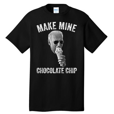 MAKE MINE CHOCOLATE CHIP Funny Joe Biden Ice Cream Tall T-Shirt