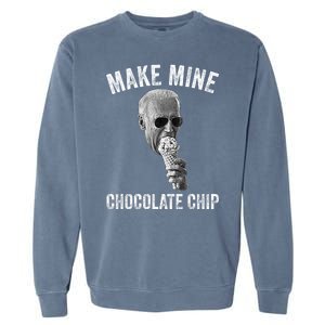 MAKE MINE CHOCOLATE CHIP Funny Joe Biden Ice Cream Garment-Dyed Sweatshirt