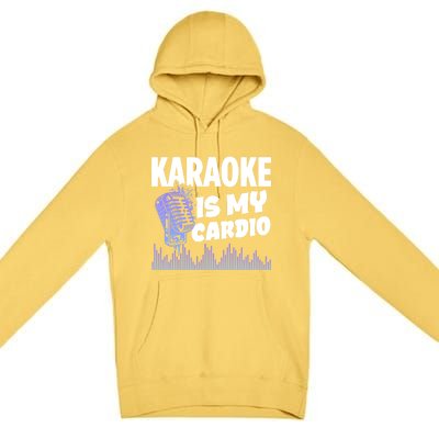 Music My Cardio Is Perfect For Karaoke Singers Music Lovers Gift Premium Pullover Hoodie