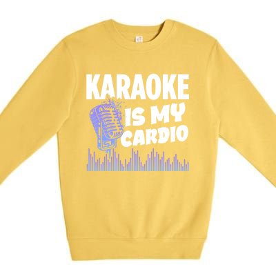 Music My Cardio Is Perfect For Karaoke Singers Music Lovers Gift Premium Crewneck Sweatshirt