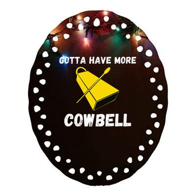 Must More Cowbell Have Funny Sarcastic Ceramic Oval Ornament