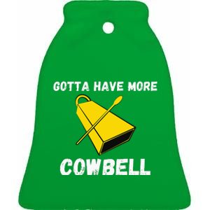 Must More Cowbell Have Funny Sarcastic Ceramic Bell Ornament