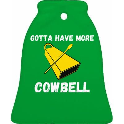 Must More Cowbell Have Funny Sarcastic Ceramic Bell Ornament