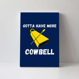 Must More Cowbell Have Funny Sarcastic Canvas