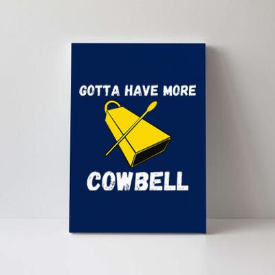 Must More Cowbell Have Funny Sarcastic Canvas