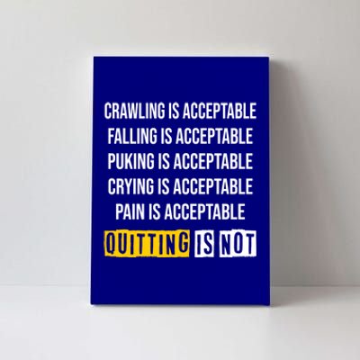 Men Motivation Crawling Is Acceptable Quitting Is Not Meaningful Gift Canvas