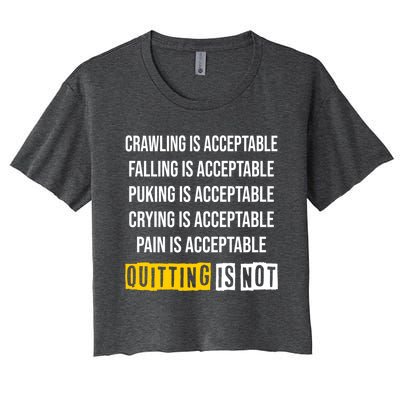 Men Motivation Crawling Is Acceptable Quitting Is Not Meaningful Gift Women's Crop Top Tee