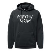 Meow Mom Cat Lady Cat Lovers Performance Fleece Hoodie