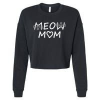 Meow Mom Cat Lady Cat Lovers Cropped Pullover Crew