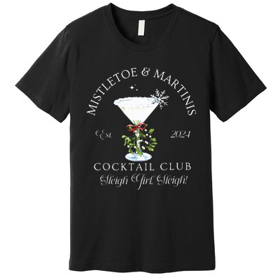 Mistletoe & Martinis Cocktail Club Sleigh Apparel Premium T-Shirt