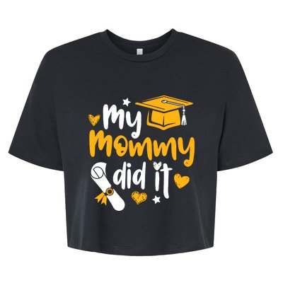 My Mommy Did It Graduate Graduation Proud Daughter Son Bella+Canvas Jersey Crop Tee