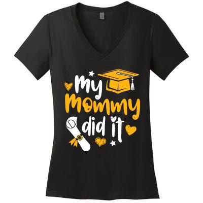 My Mommy Did It Graduate Graduation Proud Daughter Son Women's V-Neck T-Shirt