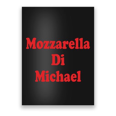 Mike Mozzarella Di Michael Poster
